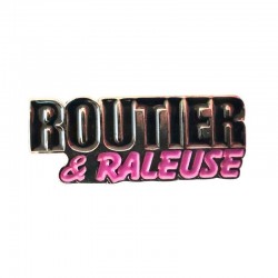 Pin's Routier & Raleuse : humour et passion pour la route