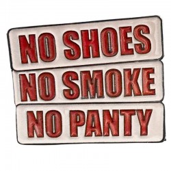 Pin's No Shoes - No Smoke - No Panty : Accessoire Collector Original pour routiers