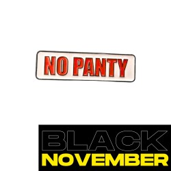 NO PANTY - PINS